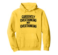 Funny Overthinker Overthinking My Hoodie - Aesthetic Graphic for Adults - T-Shirt, Sweatshirt, Hoodie