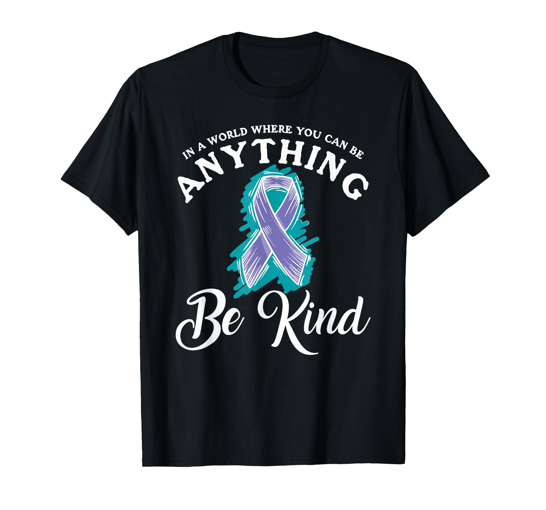 World Where You Can Be Anything Mental T-Shirt - Trendy Graphic for Adults - T-Shirt, Sweatshirt, Hoodie