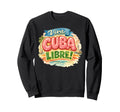 Viva Cuba Libre Cuban Typography Sweatshirt - Aesthetic Graphic for Adults - T-Shirt, Sweatshirt, Hoodie