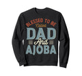 Blessed To Be Called Dad And Ajoba Sweatshirt - Trendy Graphic Unisex - T-Shirt, Sweatshirt, Hoodie