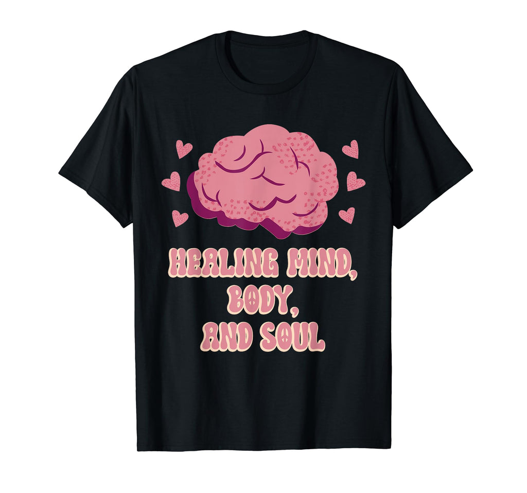 Healing Mind Body And Soul Mental Health T-Shirt - Novelty Apparel Unisex - T-Shirt, Sweatshirt, Hoodie