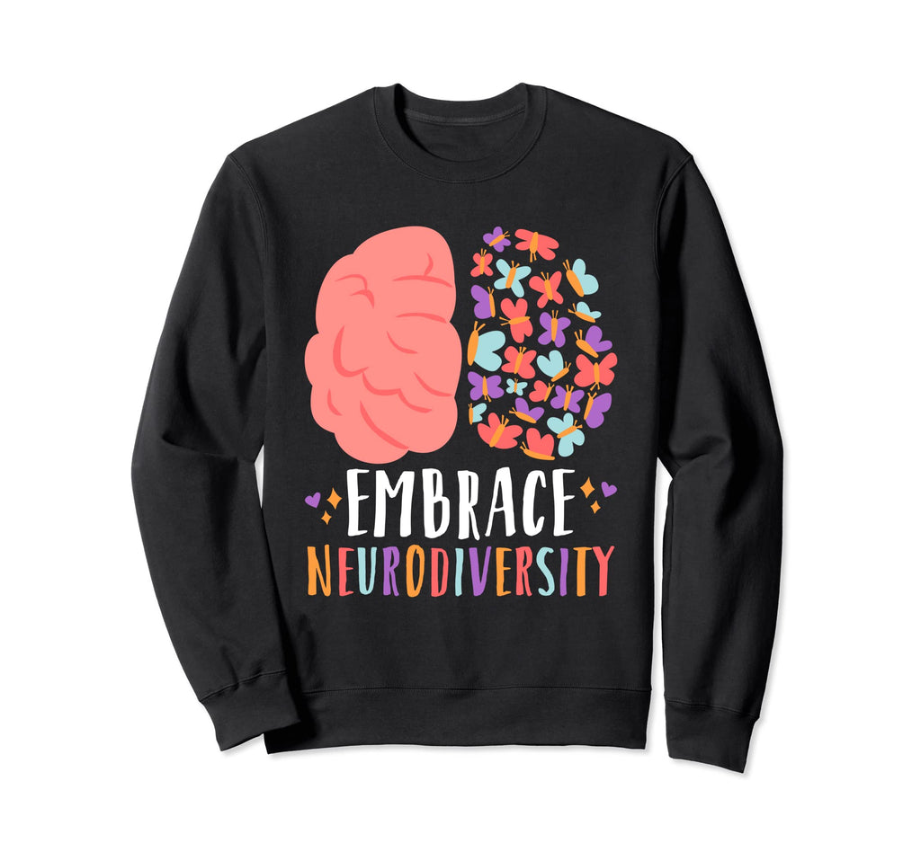 Embrace Neurodiversity Autism Adhd Asd Sweatshirt - Trendy Graphic Unisex - T-Shirt, Sweatshirt, Hoodie