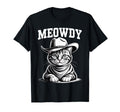 Meowdy Cat Funny Western Country Cowboy T-Shirt - Trendy Graphic Men Women - T-Shirt, Sweatshirt, Hoodie