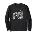 Anti Social Butterfly T-Shirt - Novelty Apparel Men Women - T-Shirt, Sweatshirt, Hoodie