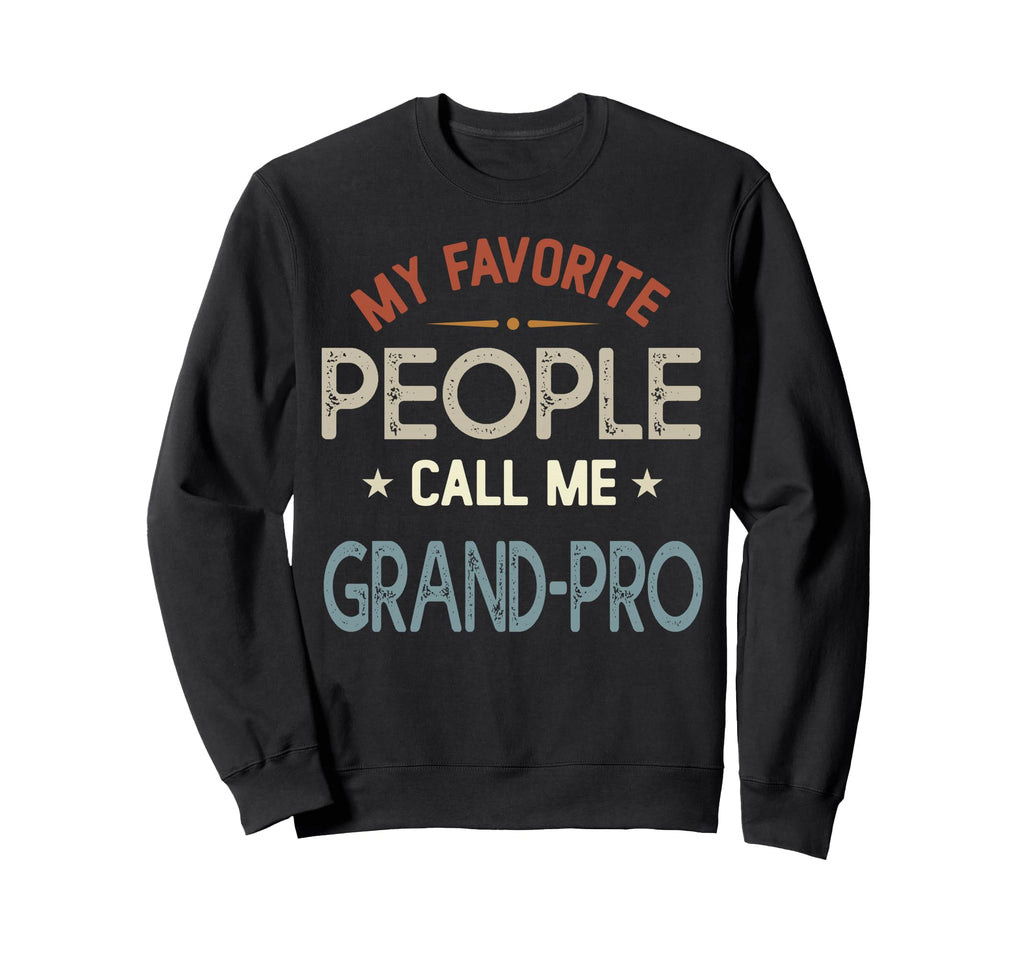My Favorite People Call Me Grand Pro Sweatshirt - Trendy Graphic Men Women - T-Shirt, Sweatshirt, Hoodie