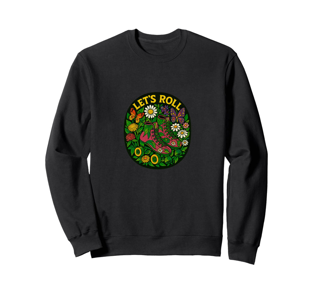 Lets Roll Roller Skates Floral Sweatshirt - Custom Art Print Unisex - T-Shirt, Sweatshirt, Hoodie