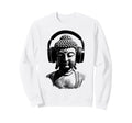Buddha Headphones Mindfulness Sweatshirt - Fun Novelty Design Men Women - T-Shirt, Sweatshirt, Hoodie