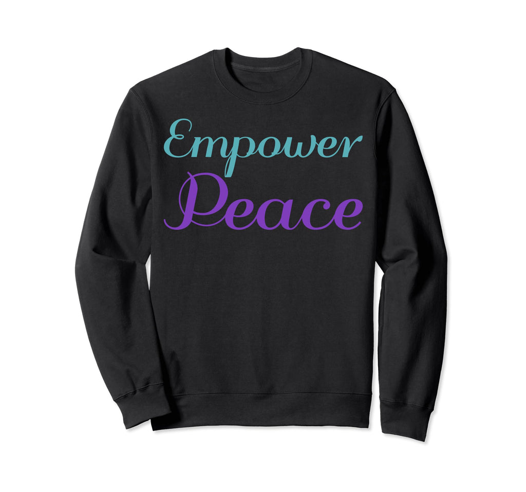 Empower Peace Mental Health Sweatshirt - Fun Novelty Design for Adults - T-Shirt, Sweatshirt, Hoodie