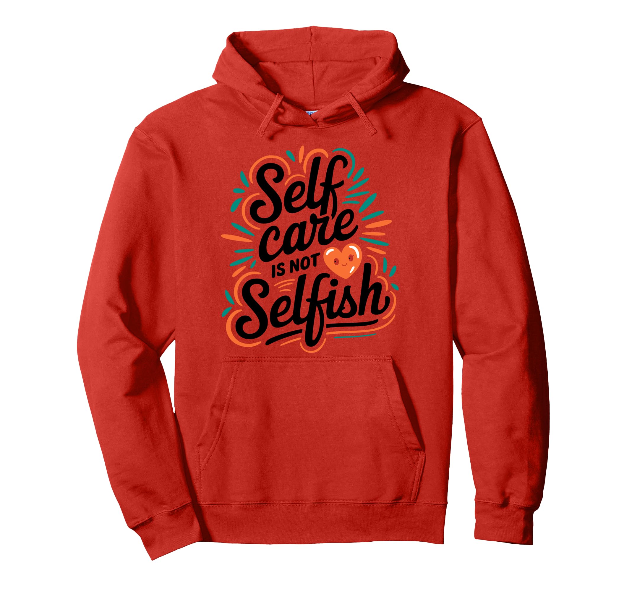 Self Care Is Not Selfish Mental Hoodie - Aesthetic Graphic for Adults - T-Shirt, Sweatshirt, Hoodie