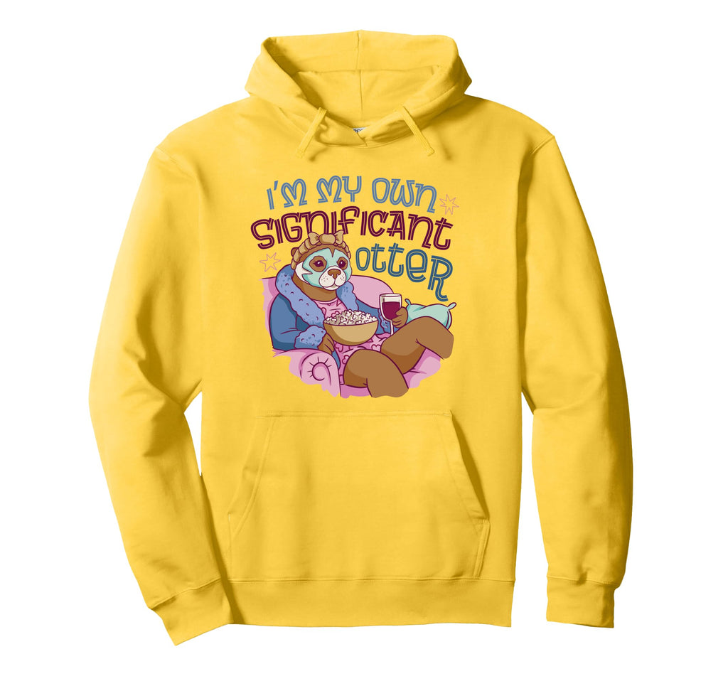 Im My Own Significant Otter Self Care Hoodie - Trendy Graphic for Adults - T-Shirt, Sweatshirt, Hoodie
