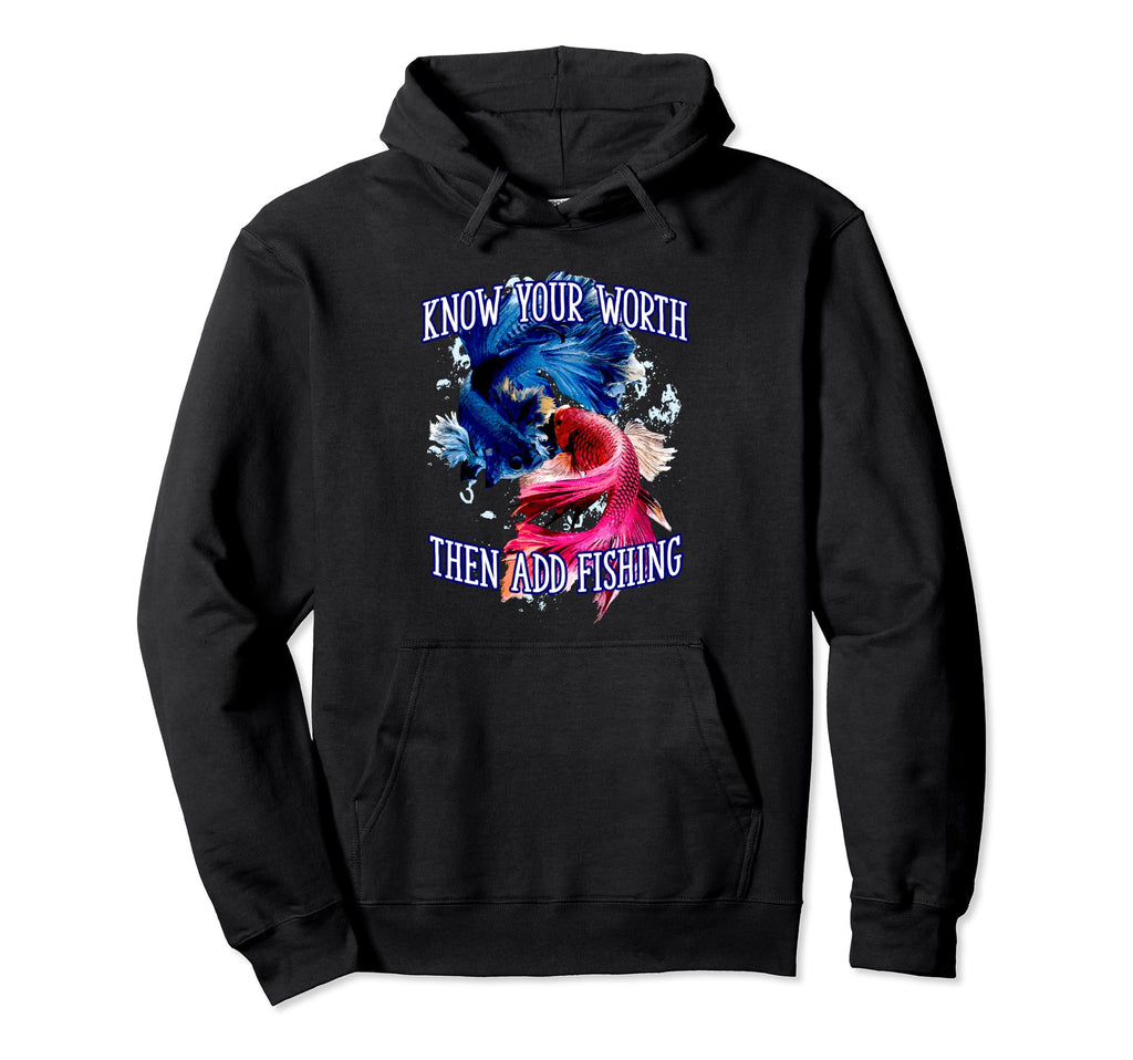 Know Worth Add Fish Self Love Lifestyle Self Hoodie - Graphic Print Unisex - T-Shirt, Sweatshirt, Hoodie