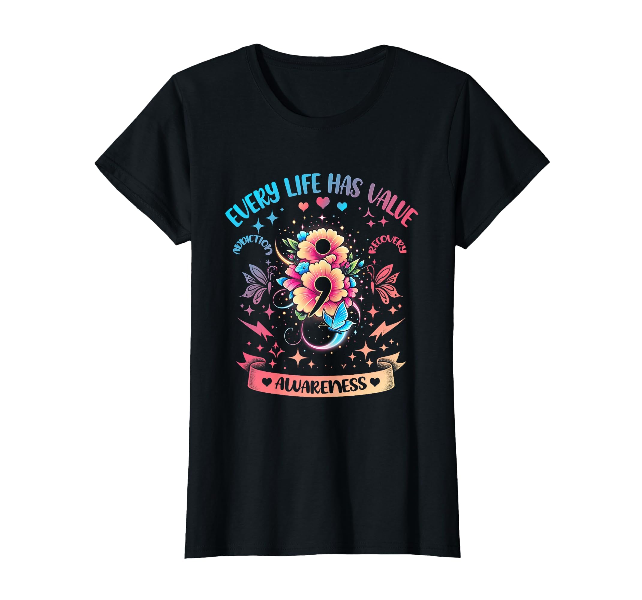 Every Life Has Value Semicolon Addiction T-Shirt - Streetwear Style Unisex - T-Shirt, Sweatshirt, Hoodie