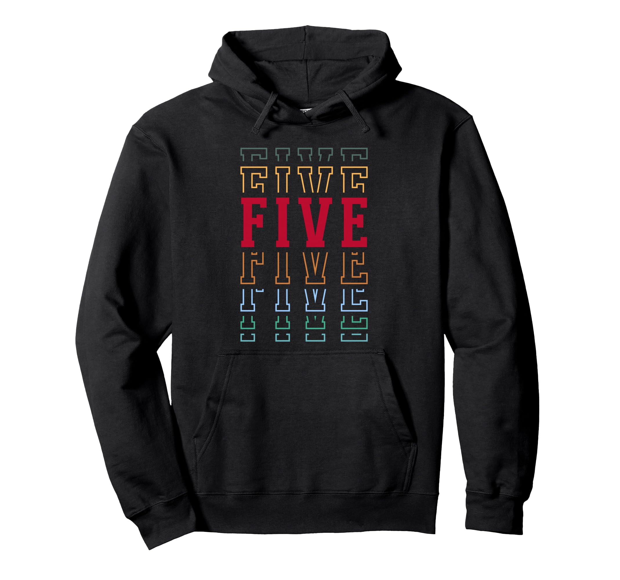 Five 5Th Birthday Layered Text 5 Hoodie - Fun Novelty Design Men Women - T-Shirt, Sweatshirt, Hoodie