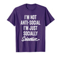 Im Not Anti Social Just Socially T-Shirt - Unique Graphic for Adults - T-Shirt, Sweatshirt, Hoodie