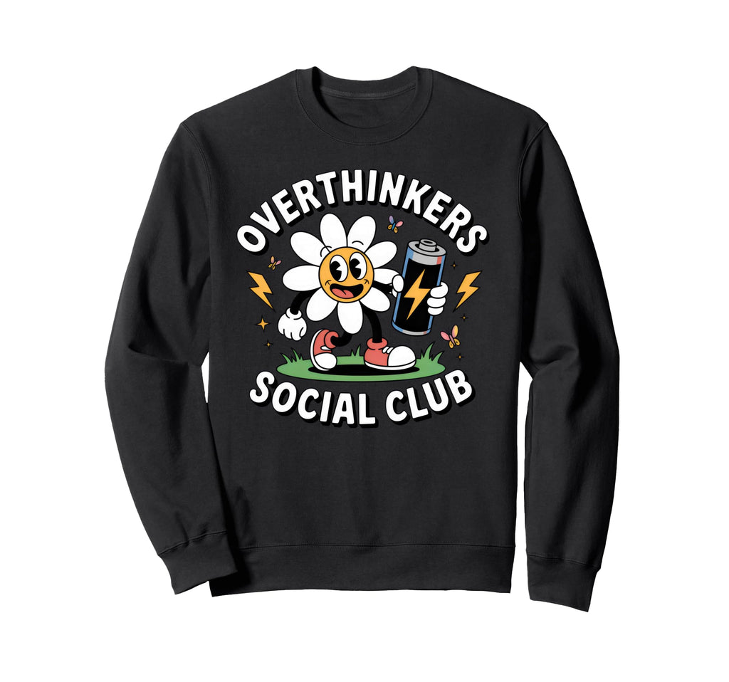 Overthinkers Social Club Funny Flower Sweatshirt - Trendy Graphic Unisex - T-Shirt, Sweatshirt, Hoodie