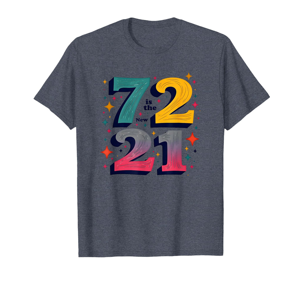 72 Is New 21 Birthday Gift Typography Art T-Shirt - Unique Graphic Unisex - T-Shirt, Sweatshirt, Hoodie
