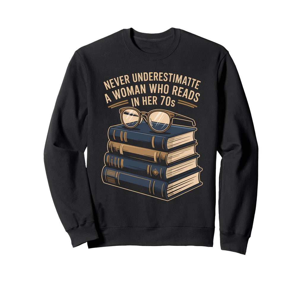 Never Underestimate Who Reads Her 70S Sweatshirt - Graphic Print Men Women - T-Shirt, Sweatshirt, Hoodie
