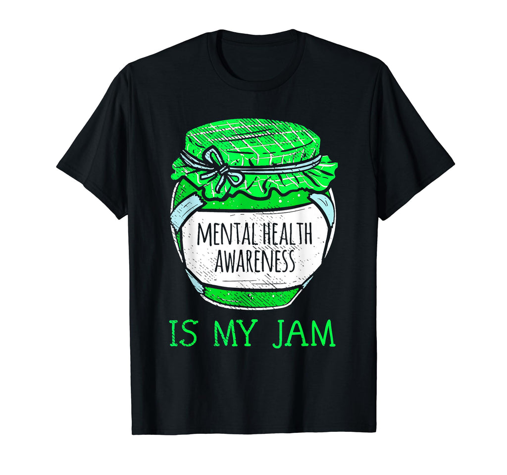Mental Health Awareness Is My Jam T-Shirt - Fun Novelty Design for Adults - T-Shirt, Sweatshirt, Hoodie