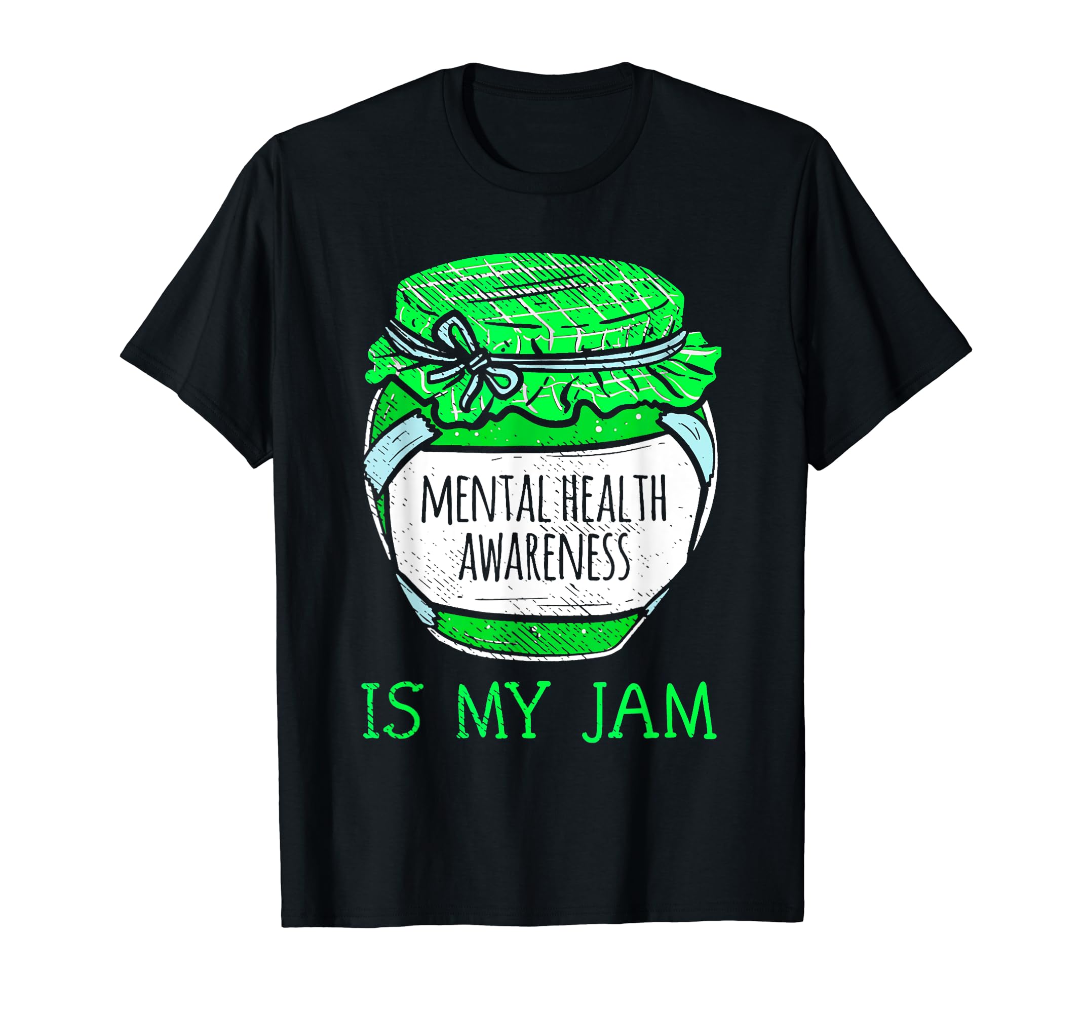 Mental Health Awareness Is My Jam T-Shirt - Fun Novelty Design for Adults - T-Shirt, Sweatshirt, Hoodie