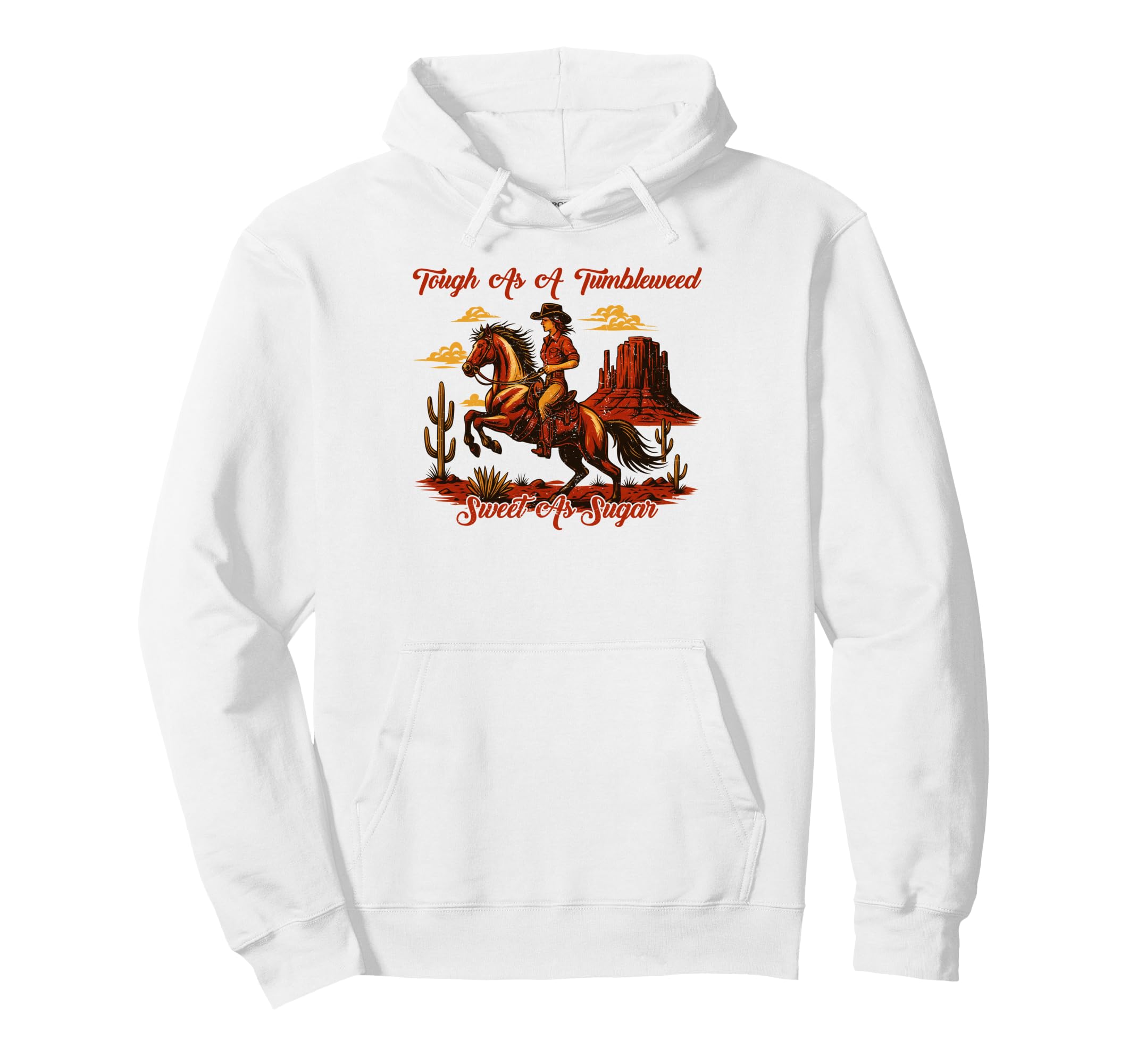 Tough As Tumbleweed Sweet As Sugar Hoodie - Custom Art Print Men Women - T-Shirt, Sweatshirt, Hoodie