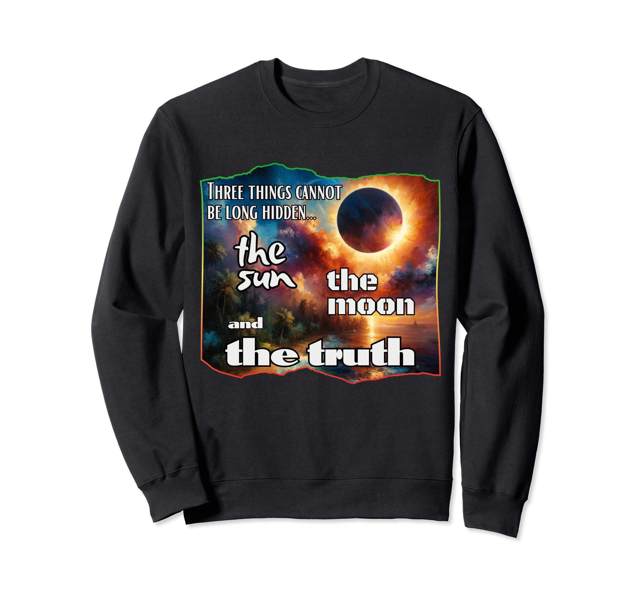 Thesun Themoon Thetruth Anti Racism Sweatshirt - Streetwear Style Unisex - T-Shirt, Sweatshirt, Hoodie
