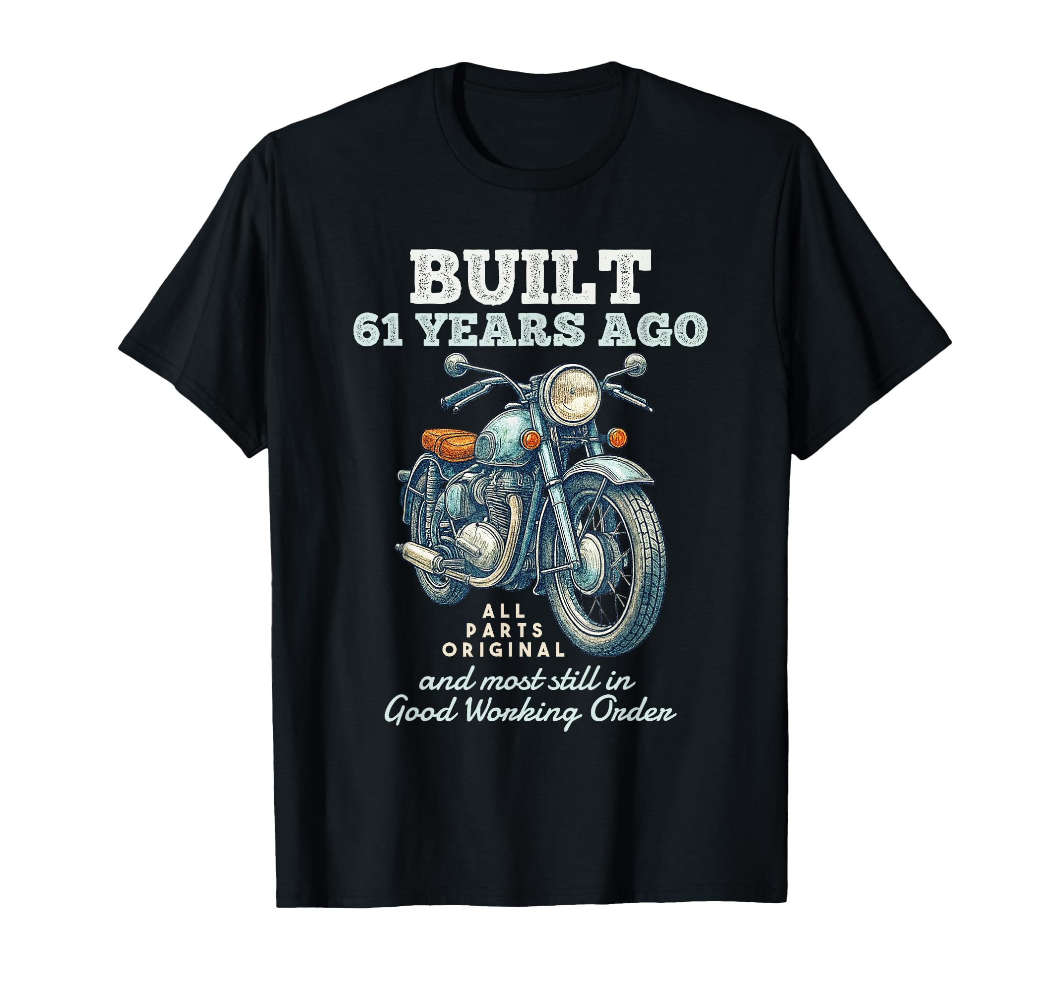 Built 61 Years Ago Motorcycle Biker T-Shirt - Unique Graphic Men Women - T-Shirt, Sweatshirt, Hoodie