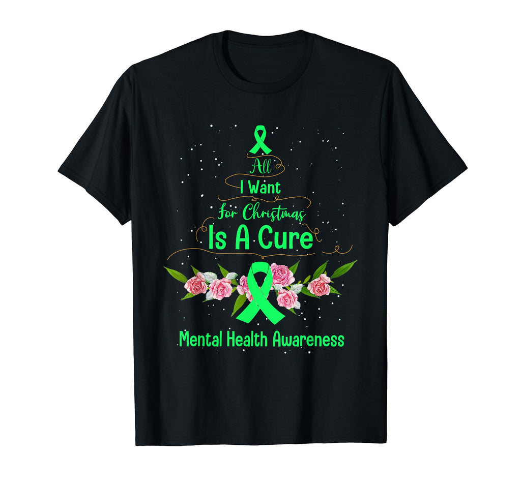 All I Want Is Cure Mental Health Awareness T-Shirt - Graphic Print Unisex - T-Shirt, Sweatshirt, Hoodie