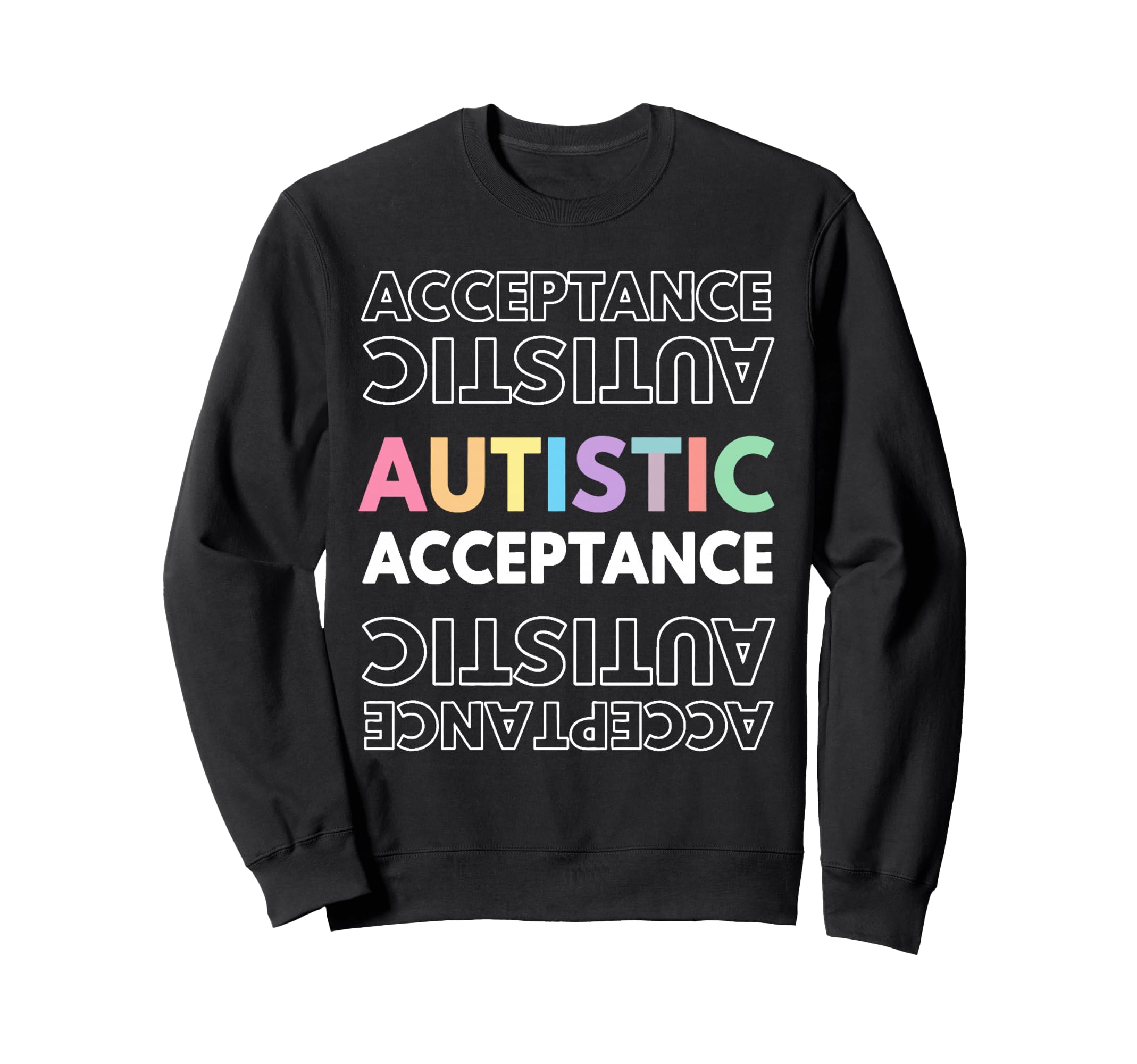 Autistic Acceptance Autism Autistic Sweatshirt - Graphic Print Unisex - T-Shirt, Sweatshirt, Hoodie