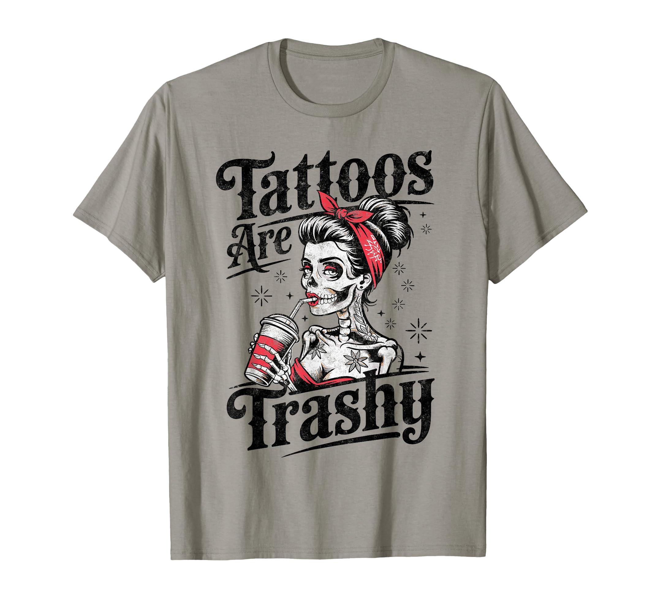 Tattoos Are Trashy Joke Messy Ban Tattoo T-Shirt - Graphic Print Unisex - T-Shirt, Sweatshirt, Hoodie