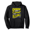 Every Day I Count My Blessings Positive Hoodie - Streetwear Style Unisex - T-Shirt, Sweatshirt, Hoodie