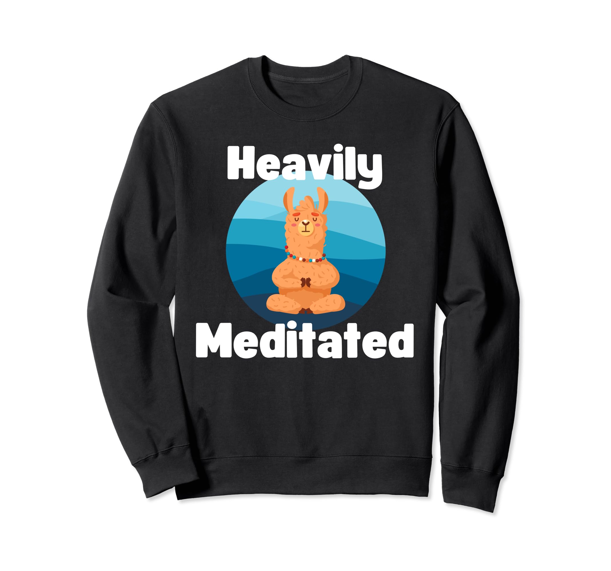 Fun Heavily Meditated Yoga Practice Sweatshirt - Novelty Apparel Men Women - T-Shirt, Sweatshirt, Hoodie