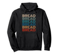Bread Typography Carb Gluten Pastry Hoodie - Custom Art Print for Adults - T-Shirt, Sweatshirt, Hoodie