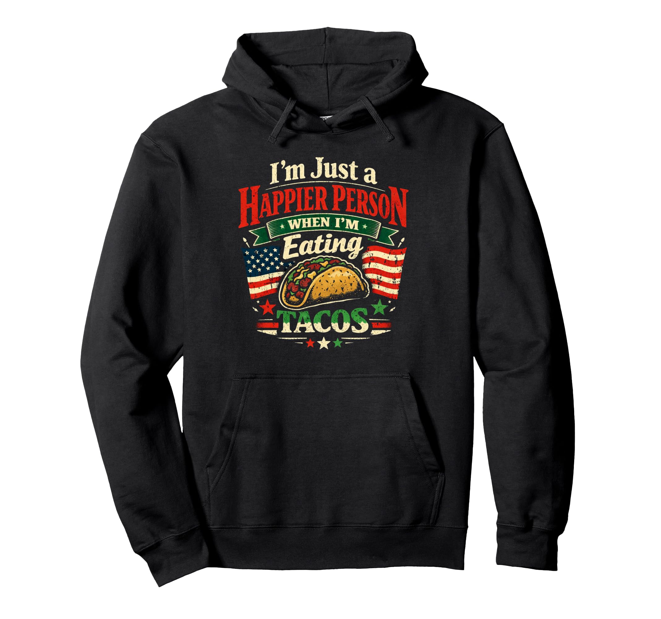 Happier Person When Eating Tacos Usa Hoodie - Graphic Print for Adults - T-Shirt, Sweatshirt, Hoodie