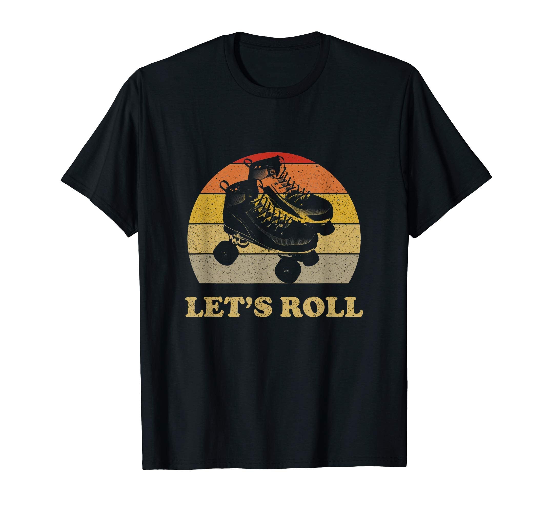 Lets Roll Roller Skates Skating 70S 80S T-Shirt - Streetwear Style Unisex - T-Shirt, Sweatshirt, Hoodie