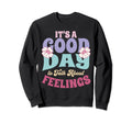 Its Good Day To Talk About Sweatshirt - Casual Everyday Wear Unisex - T-Shirt, Sweatshirt, Hoodie