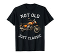 Funny Not Old Just Motorcycle Bike T-Shirt - Casual Everyday Wear Unisex - T-Shirt, Sweatshirt, Hoodie