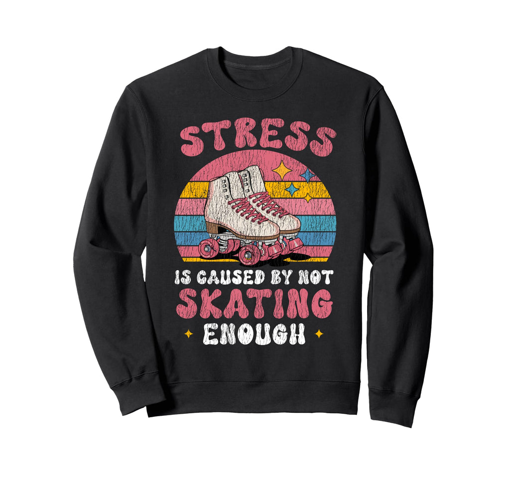 Roller Skating Skate 1970S Stress Sweatshirt - Novelty Apparel for Adults - T-Shirt, Sweatshirt, Hoodie