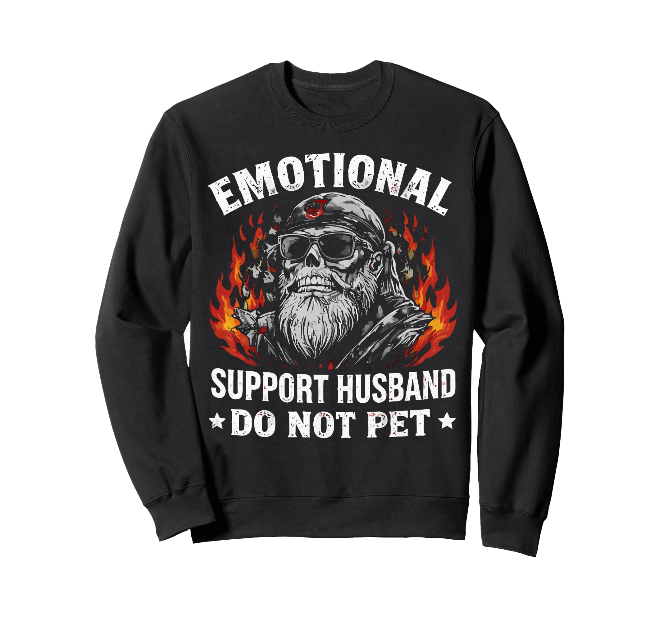 Emotional Support Husband Do Not Pet Sweatshirt - Trendy Graphic for Adults - T-Shirt, Sweatshirt, Hoodie