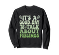 Its Good Day To Talk About Sweatshirt - Fun Novelty Design Men Women - T-Shirt, Sweatshirt, Hoodie