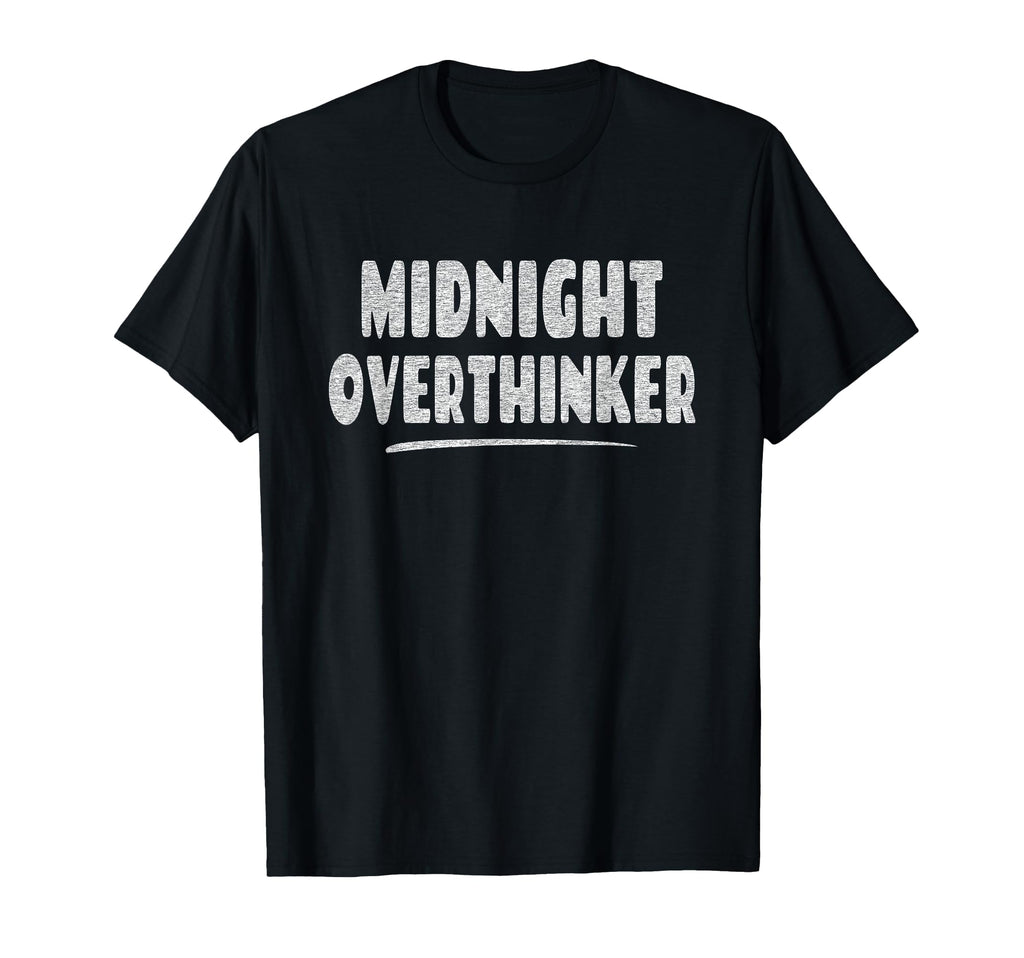 Midnight Overthinker Bedtime Sleep T-Shirt - Streetwear Style for Adults - T-Shirt, Sweatshirt, Hoodie