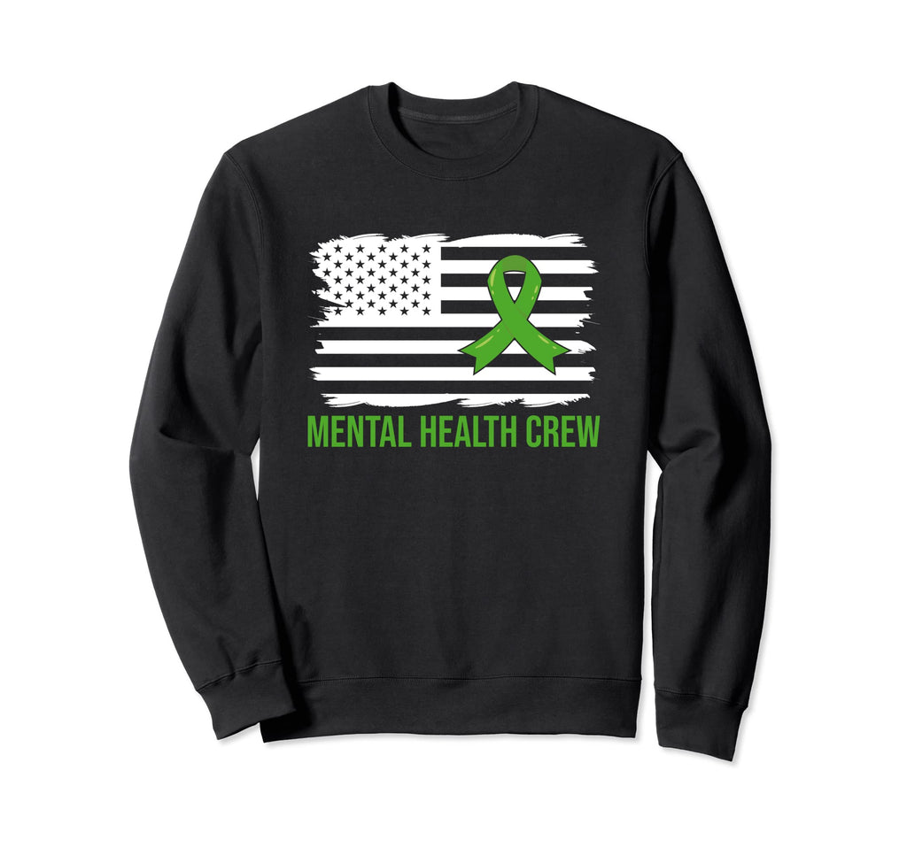 Mental Health Awareness Crew Sweatshirt - Novelty Apparel Unisex - T-Shirt, Sweatshirt, Hoodie