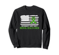 Mental Health Awareness Crew Sweatshirt - Novelty Apparel Unisex - T-Shirt, Sweatshirt, Hoodie