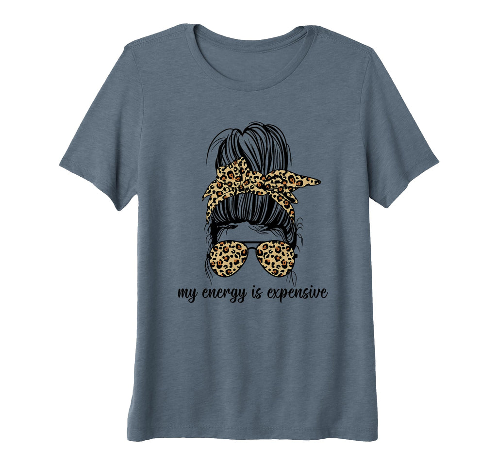Womens My Energy Is Expensive Self Love T-Shirt - Custom Art Print Unisex - T-Shirt, Sweatshirt, Hoodie