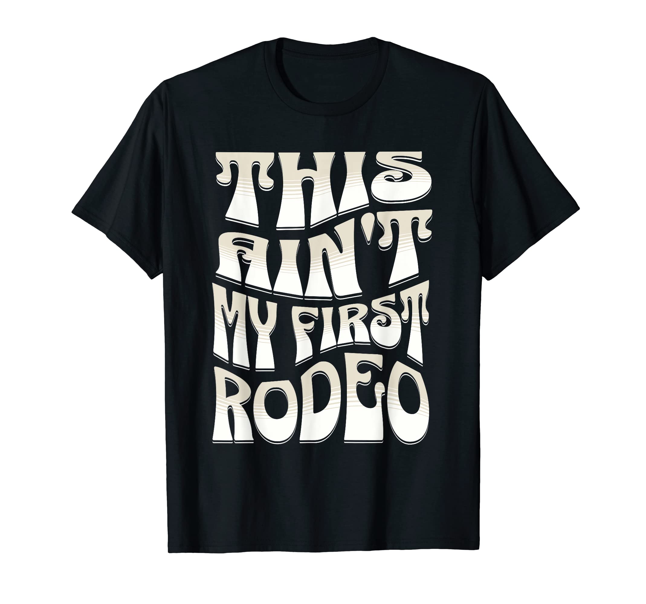 This Aint My First Rodeo Cowgirl T-Shirt - Streetwear Style Men Women - T-Shirt, Sweatshirt, Hoodie