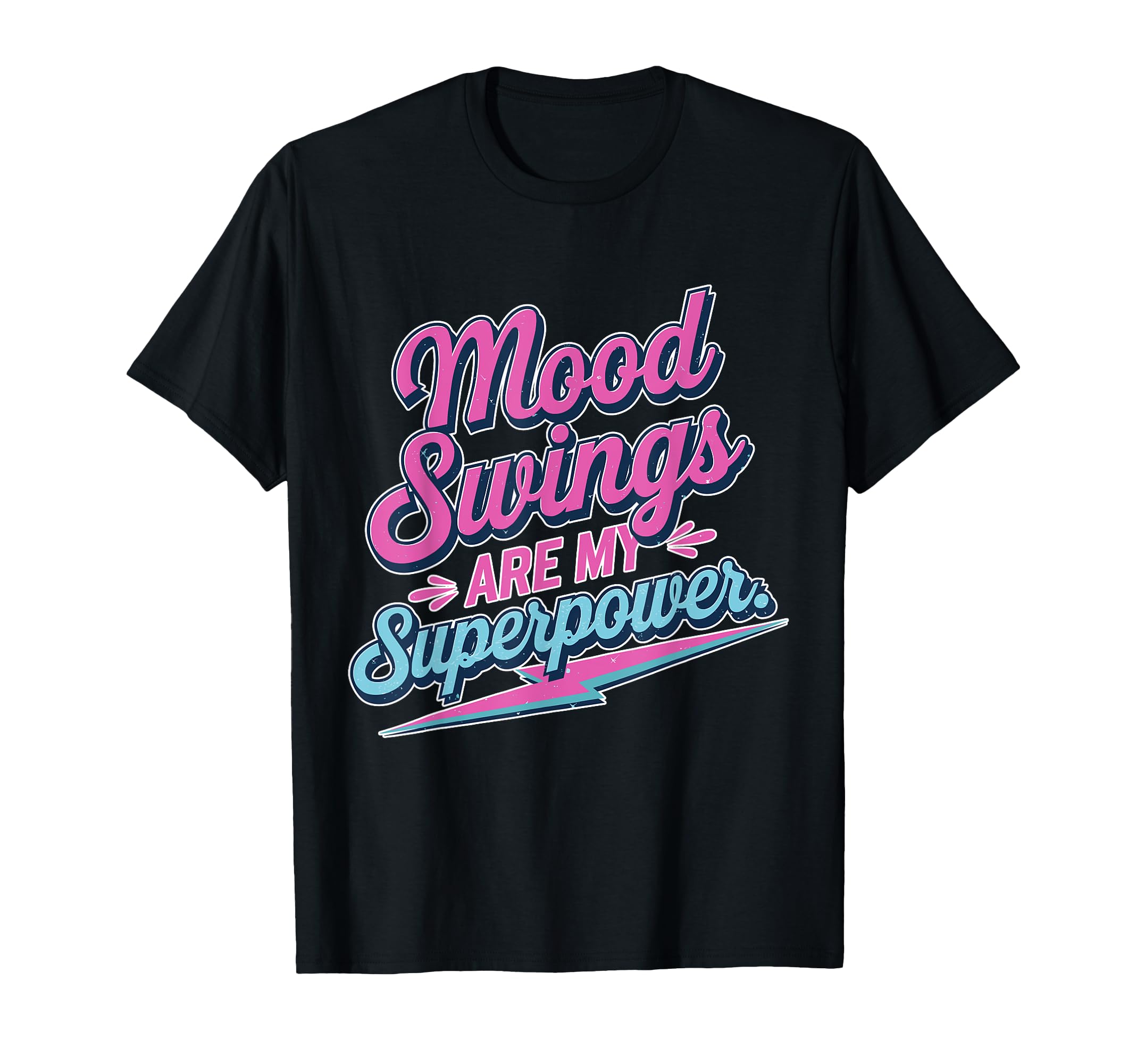 Mood Swings Are My Superpower T-Shirt - Streetwear Style for Adults - T-Shirt, Sweatshirt, Hoodie