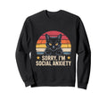 Black Cat Sorry Im Social Anxiety Cat Sweatshirt - Novelty Apparel Unisex - T-Shirt, Sweatshirt, Hoodie