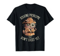 Solving Problems That Dont Exist Yet T-Shirt - Trendy Graphic Men Women - T-Shirt, Sweatshirt, Hoodie