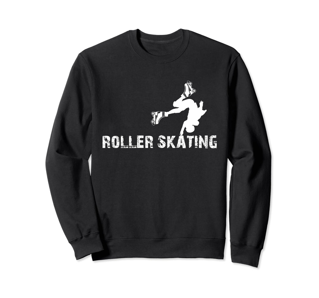 Roller Skates Roller Skating Sweatshirt - Novelty Apparel for Adults - T-Shirt, Sweatshirt, Hoodie