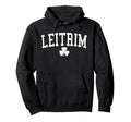 Leitrim Ireland St Patricks Day Hoodie - Aesthetic Graphic Unisex - T-Shirt, Sweatshirt, Hoodie
