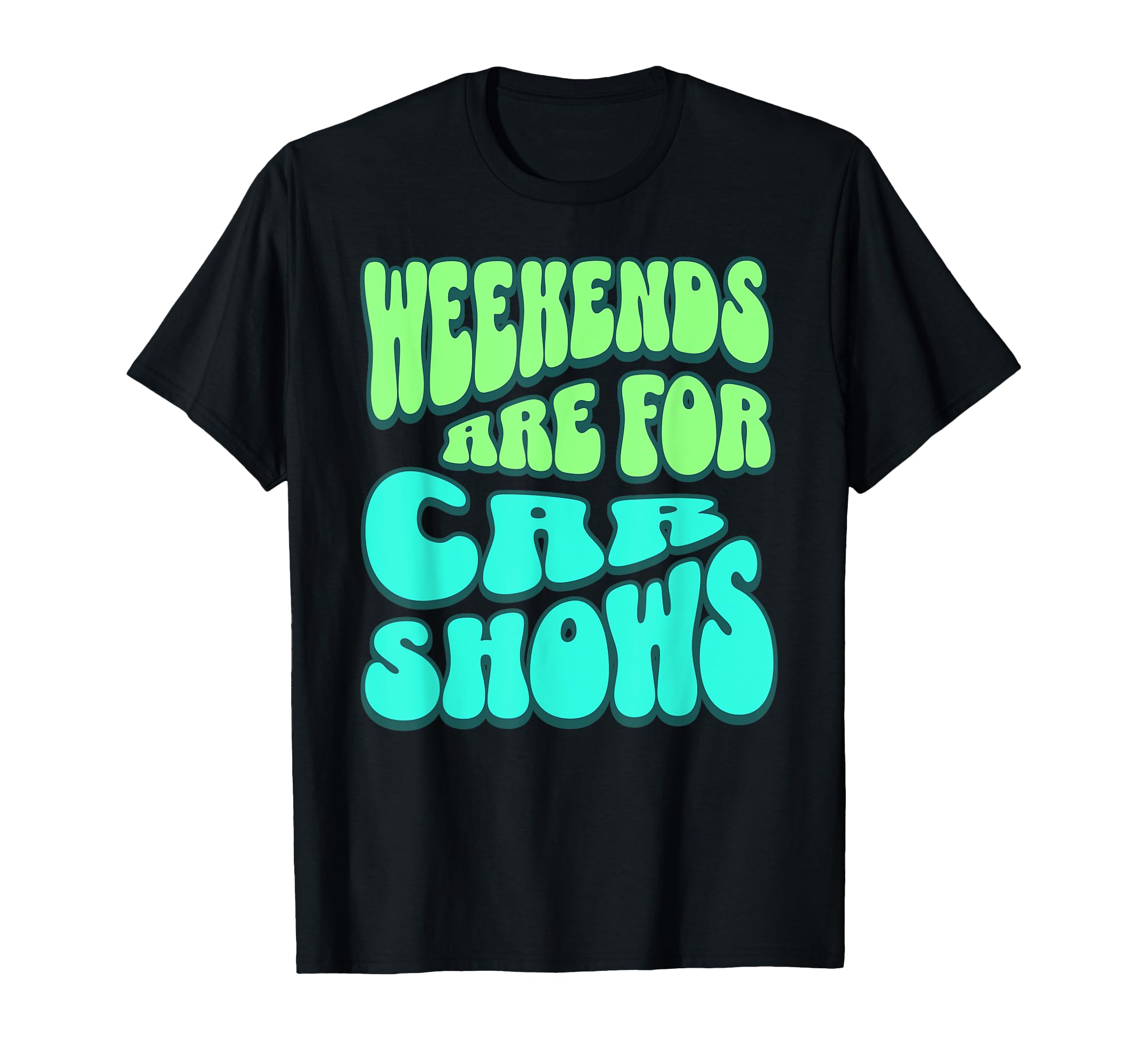 Weekends Are Car Shows Car Show T-Shirt - Streetwear Style Men Women - T-Shirt, Sweatshirt, Hoodie